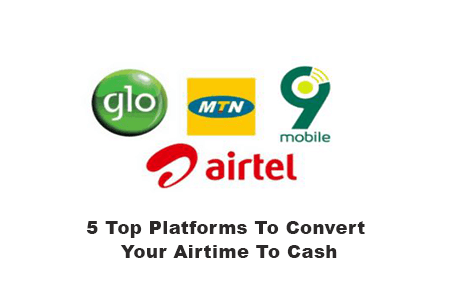 5 Top Platforms To Convert Your Airtime To Cash