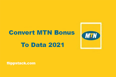 How To Easily Convert MTN Bonus To Data 2021