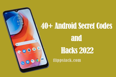 40+ Android Secret Codes and Hacks 2022