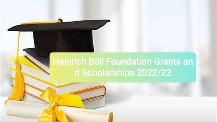Heinrich Böll Foundation Grants and Scholarships 2022/23
