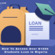 How To Access Over N100k Students Loan