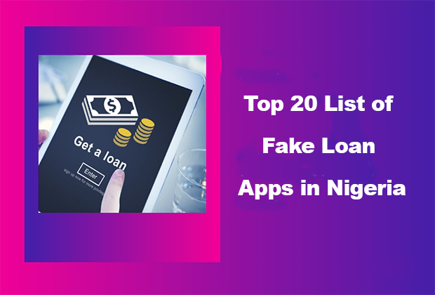 Top 20 List of Fake Loan Apps in Nigeria