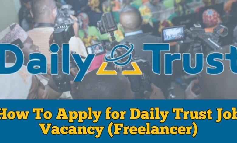 Apply For Daily Trust Job Vacancy