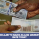 Dollar To Naira Today Black Market Rate 21st September 2023
