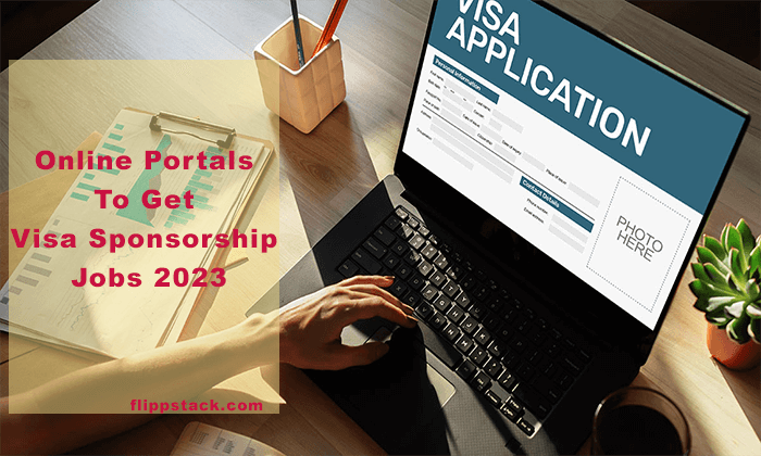 Top 11 Online Portal To Get Visa Sponsorship Jobs 2023