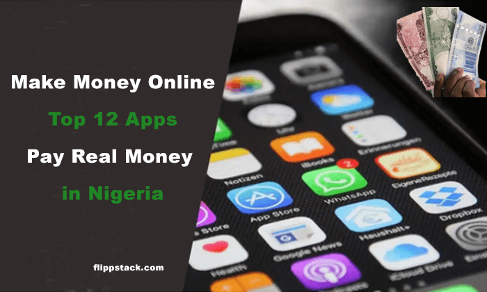 Top 12 Apps That Can Earn You Real Money in Nigeria 2023