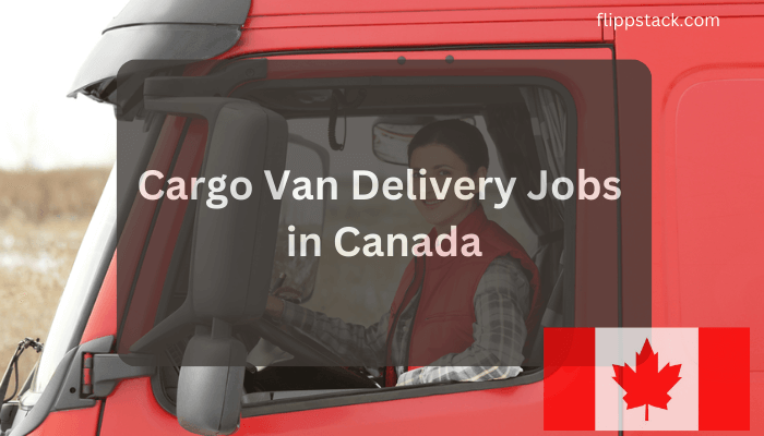 Cargo Van Delivery Jobs in Canada